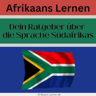 Afrikaans lernen - Dein Ratgeber über die Sprache Südafrikas