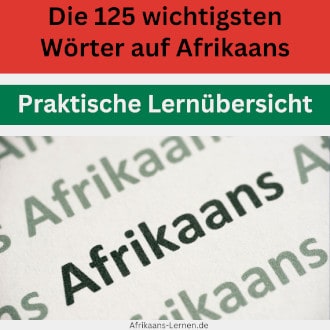 Die 125 wichtigsten Wörter auf Afrikaans Praktische Lernübersicht